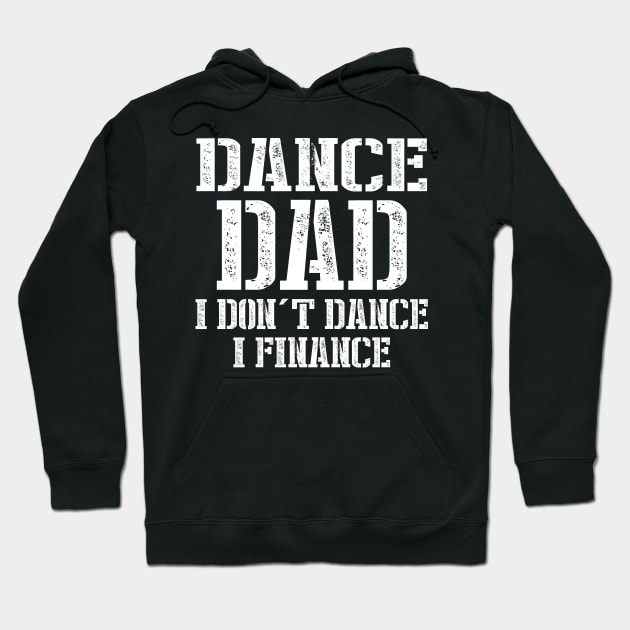 Dance Dad I Don't Dance I Finance Hoodie by SimonL